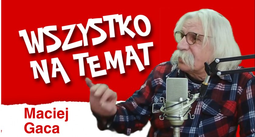 Maciej Gaca: Większość durnot wymyślają faceci