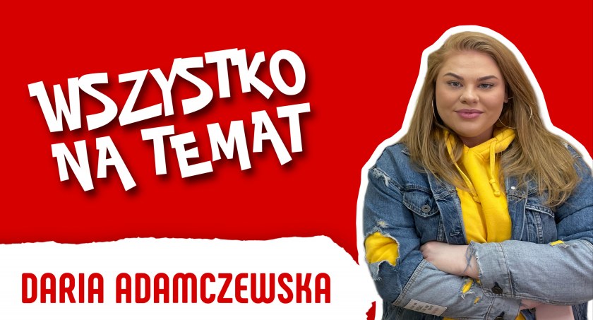 Daria Adamczewska: Nie bójcie się, bo możecie naprawdę dużo stracić!