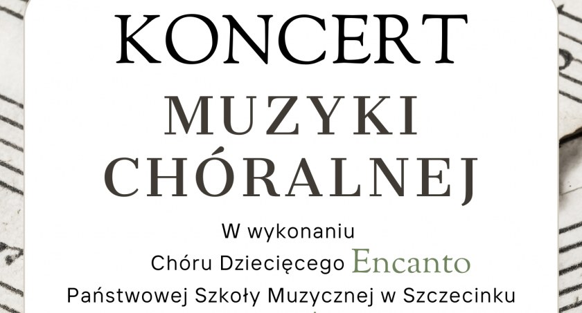 Koncert Muzyki Chóralnej. Zaproszenie
