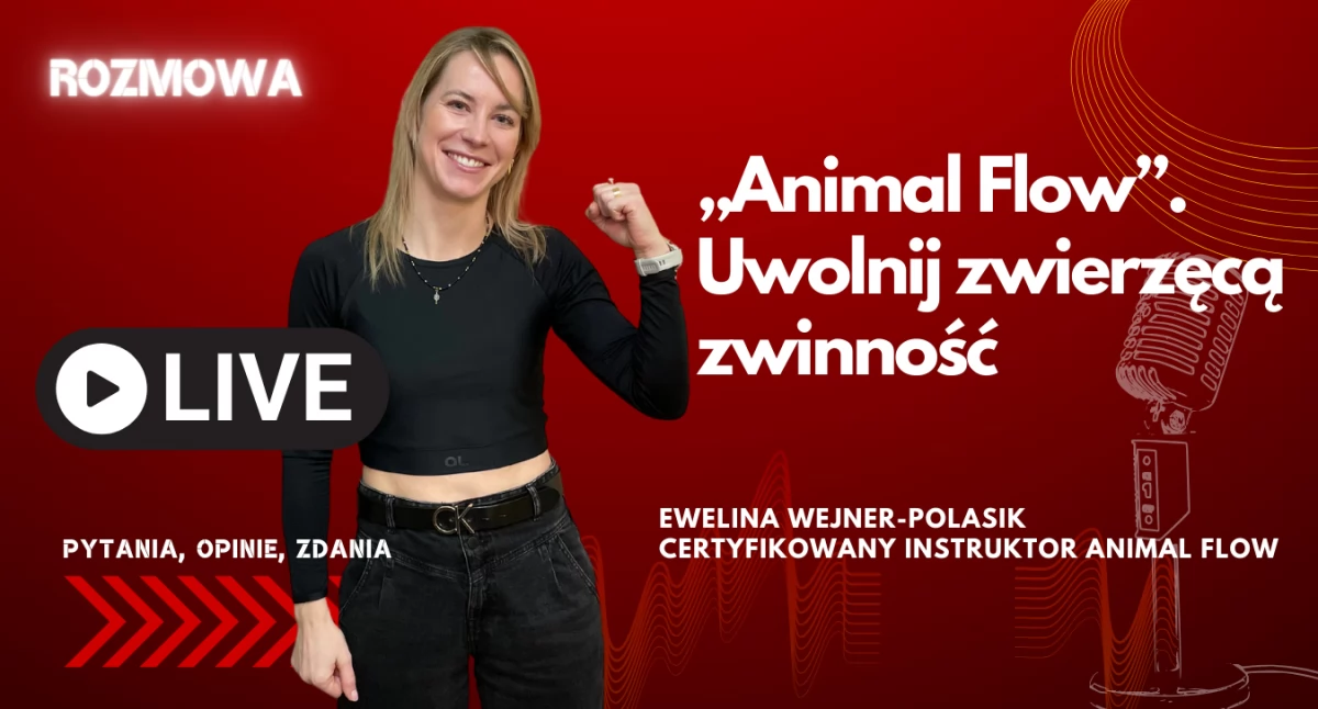 Czym jest „Animal Flow”? Wyjaśnia Ewelina Wejner-Polasik