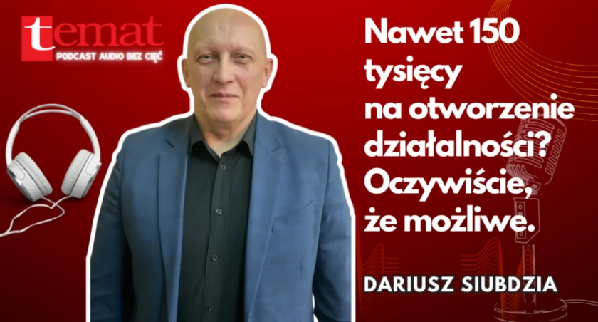 150 tysięcy z UE na otwarcie działalności? Tak [podcast audio]