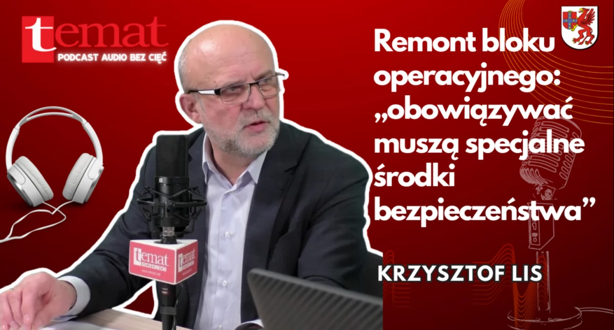 Starosta: Przebudowa bloku operacyjnego to nie jest zwykły remont [podcast audio]