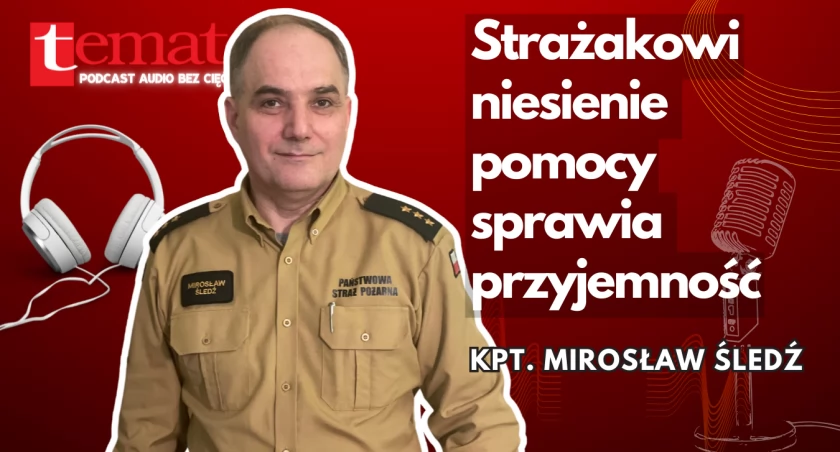 Szef PSP w Szczecinku: „Te wyrazy wdzięczności dodają skrzydeł” [podcast audio]