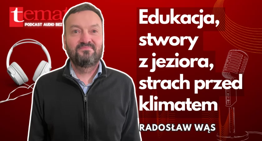 [podcast audio] Potwory z Trzesiecka i strach przed klimatem