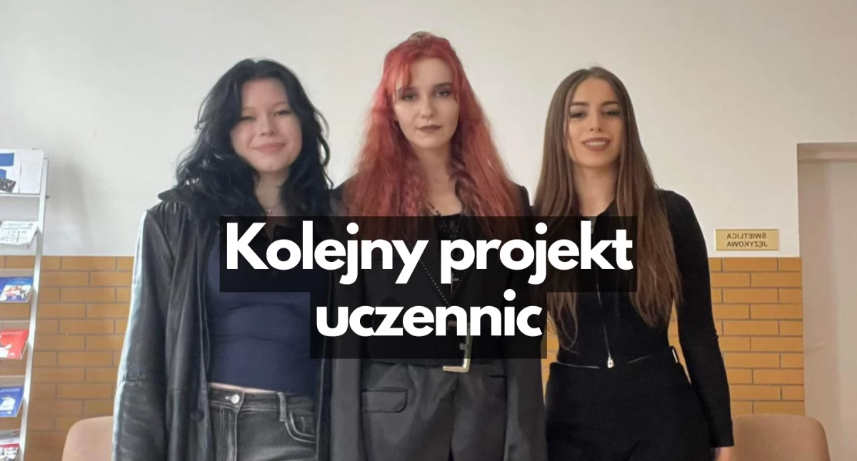 „Hello Glow”. Kolejny projekt uczennic z I LO