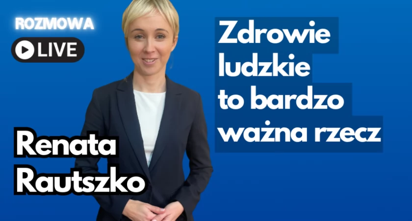 Renata Rautszko: Trzeba propagować zdrowy styl życia i dbać o zdrowie