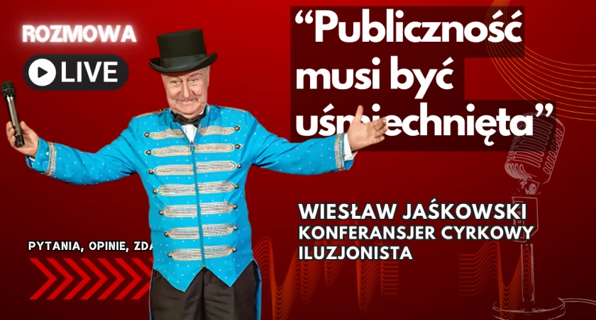 Wiesław Jaśkowski: Jestem cyrkowym tradycjonalistą