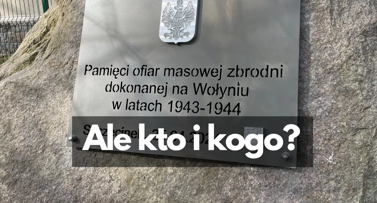 Wołyńska tabliczka pełna taktownej amnezji