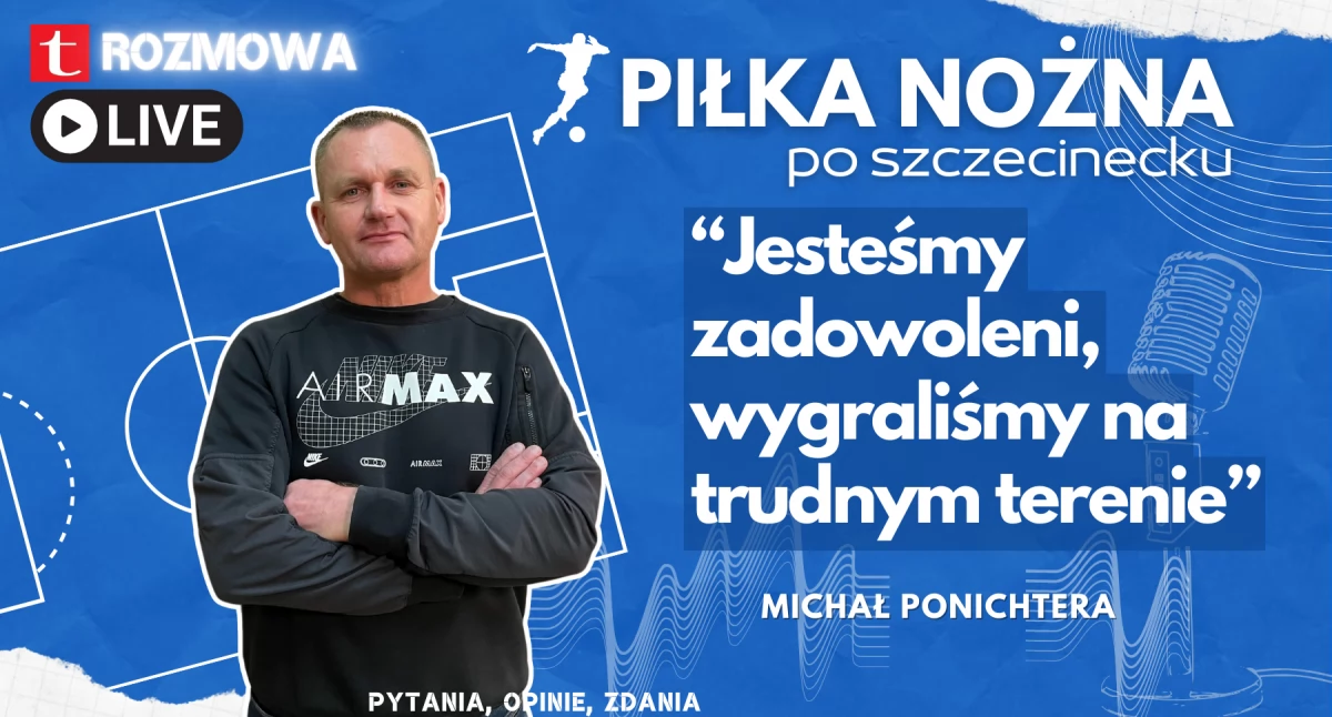 Michał Ponichtera po meczu z Mechanikiem: Mogę mówić w samych superlatywach