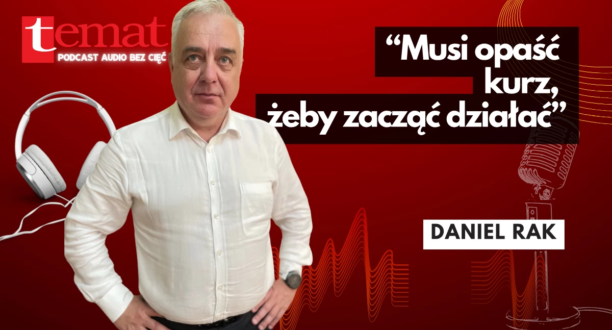 „Musi opaść kurz”. Daniel Rak, wicestarosta [podcast audio]