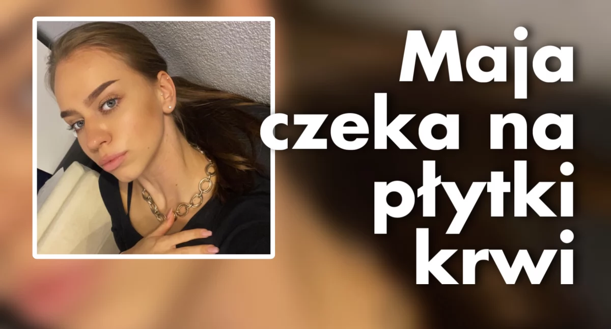 Pilny apel: Maja Wojtowicz potrzebuje Twojej pomocy!