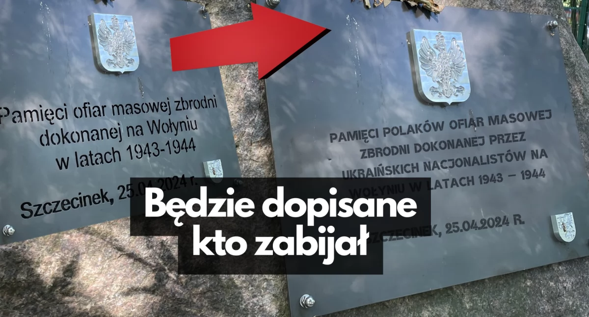 Tej zbrodni jednak ktoś dokonał. Zmiana napisu tablicy o Wołyniu