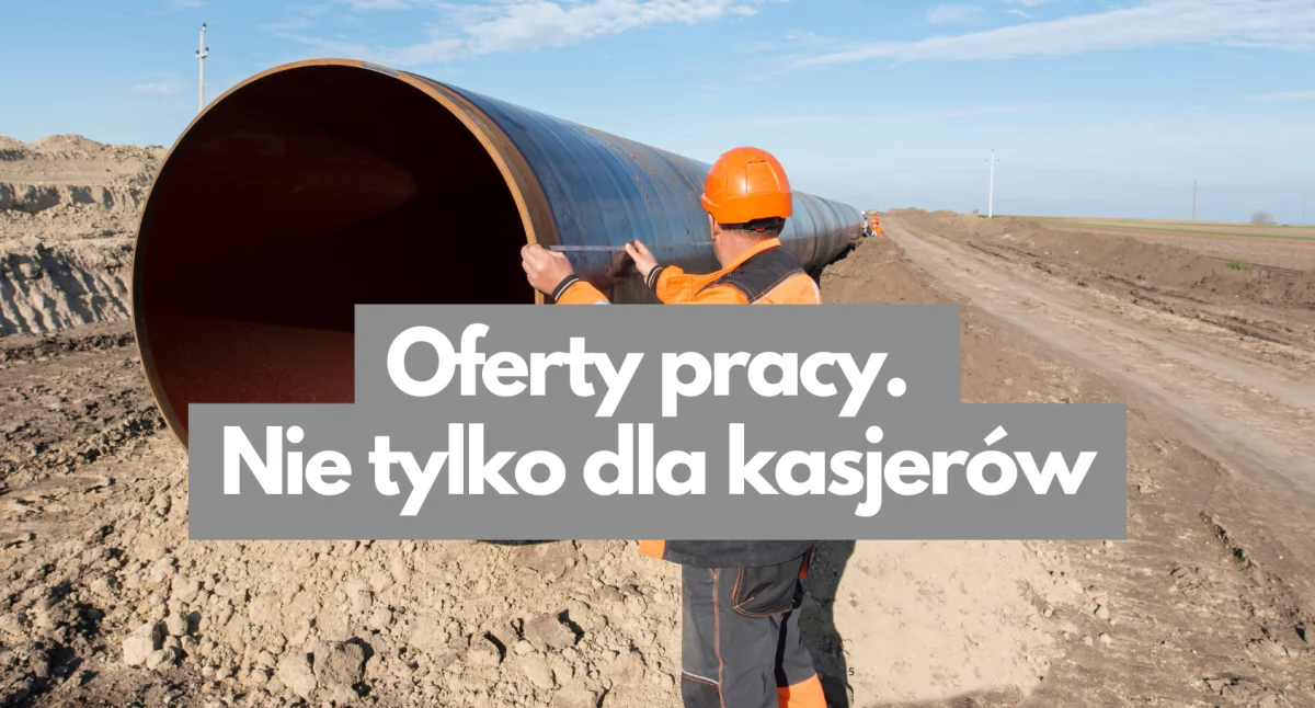 Trzeba montować rurociągi. Oferty pracy w Szczecinku