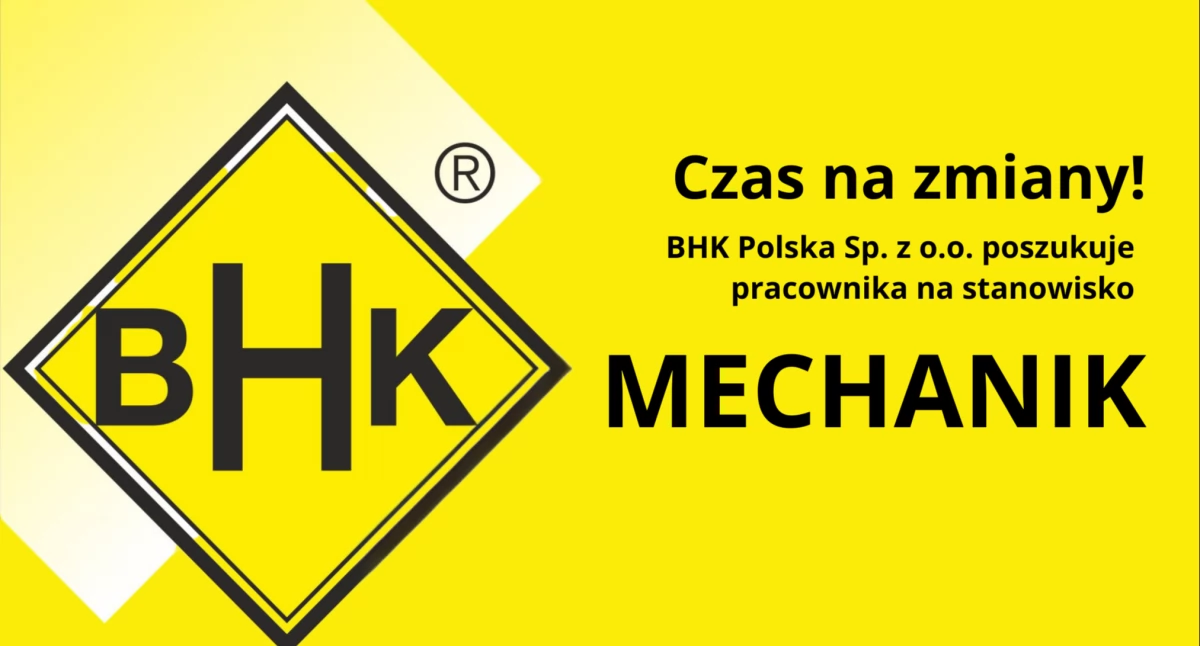 Czas na zmiany! BHK Polska zatrudni mechanika