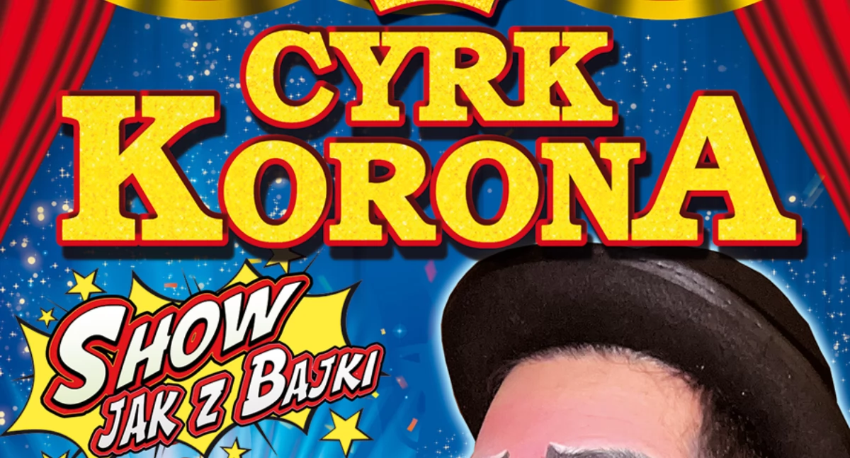 Cyrk Korona w Szczecinku! Zaproszenie