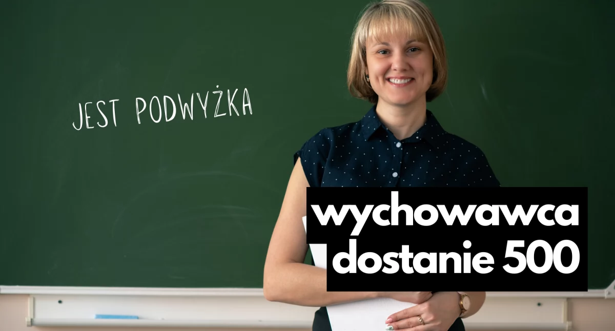 Wychowawcy z podwyżką. Symbolicznie, ale jednak