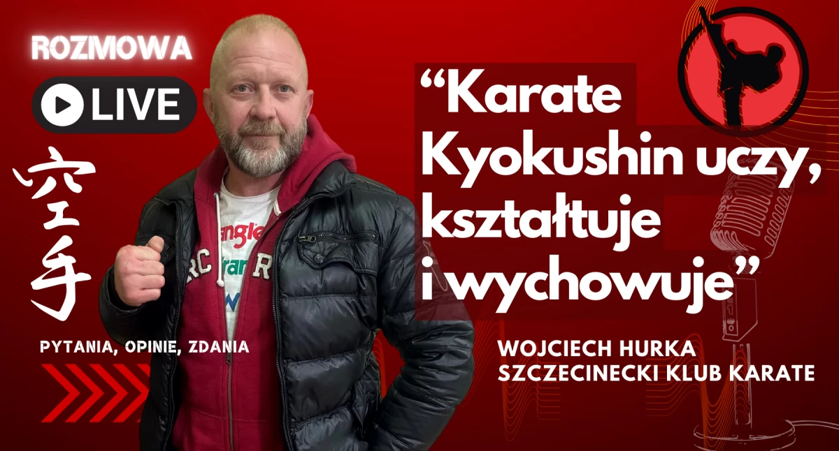 Sensei Wojciech Hurka: Karate Kyokushin stworzono dla wszystkich ludzi