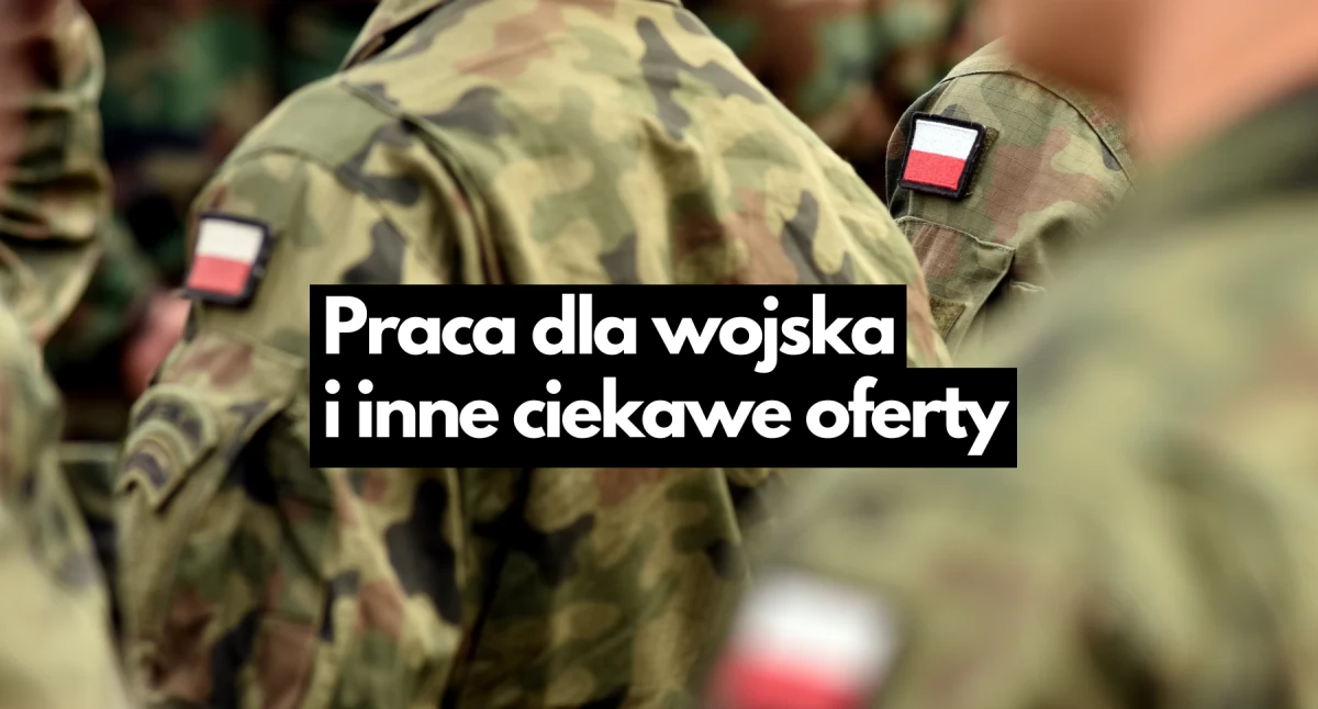 Praca dla wojska ze średnim i pisaniem na komputerze. I inne oferty pracy