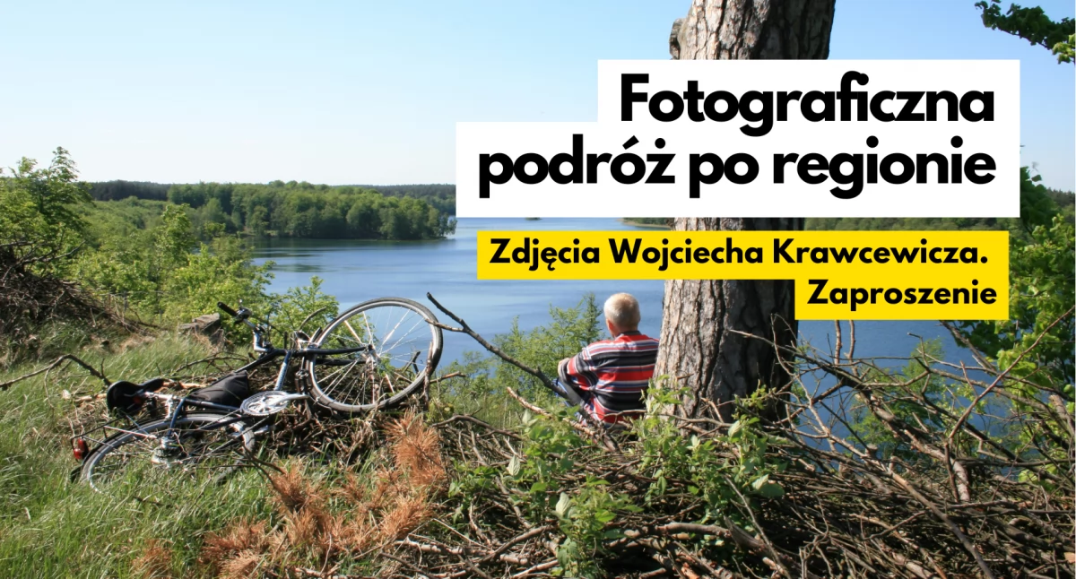 Kadry z bliska. Wojciech Krawcewicz zaprasza na spacer po regionie