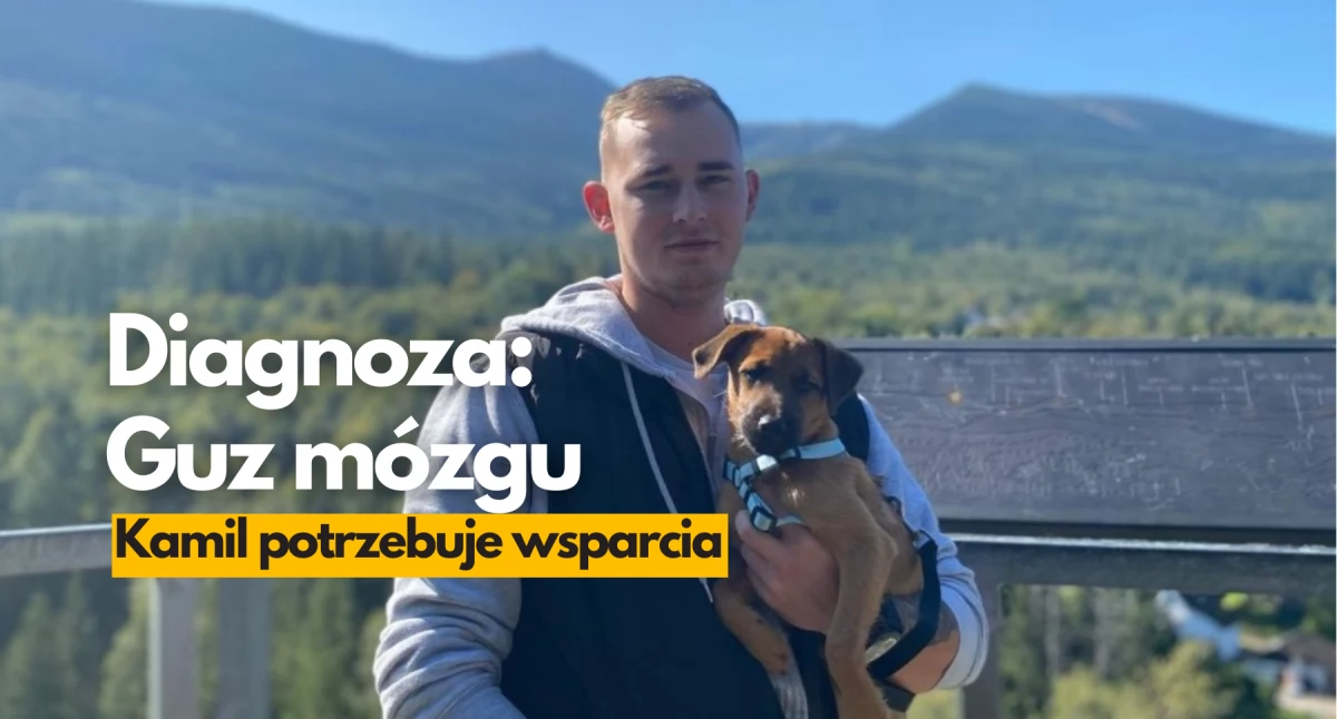 24-letni Kamil walczy z guzem mózgu. Potrzebuje Waszej pomocy
