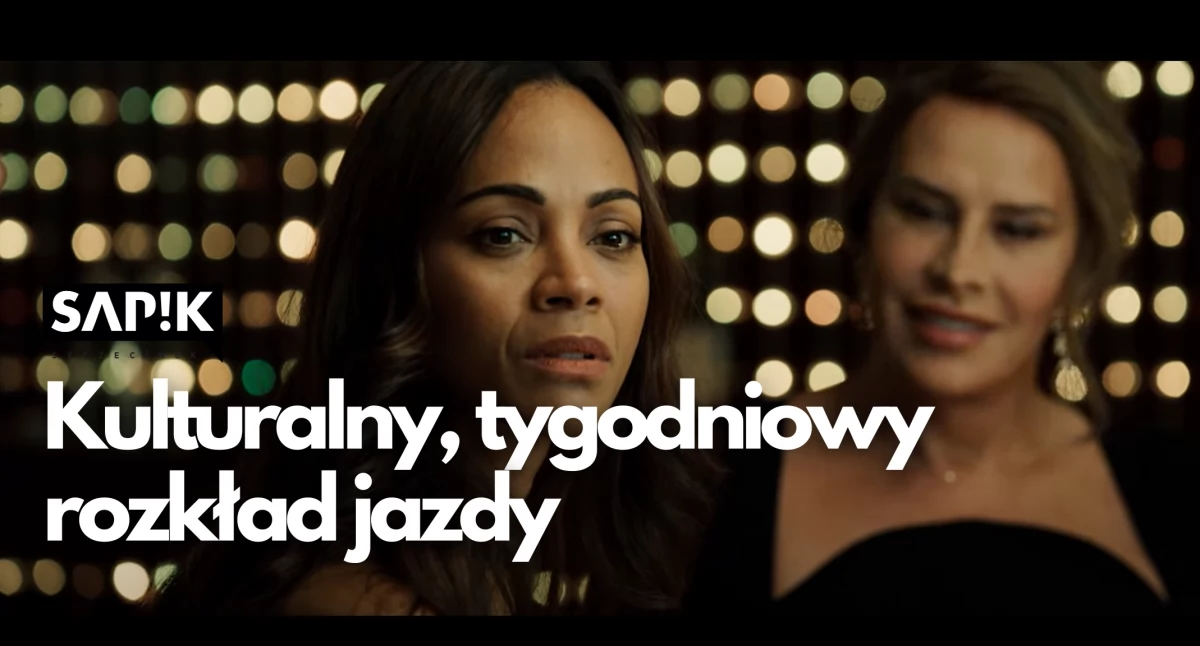 Kulturalny tygodniowy rozkład jazdy. SAPiK poleca