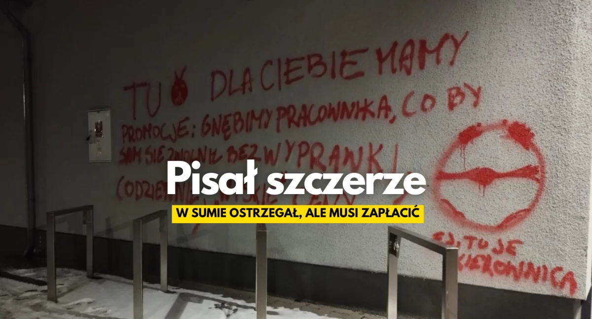Był szczery, sprayem na ścianach wygarnął co myśli 