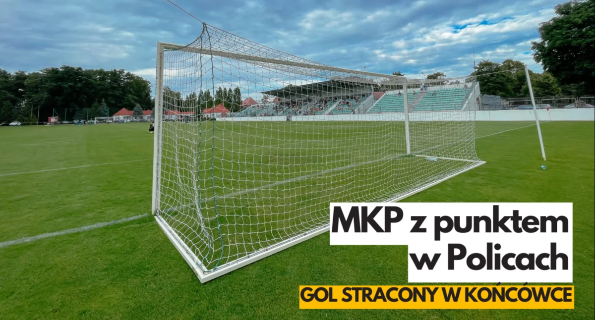 IV liga: MKP Szczecinek remisuje w Policach