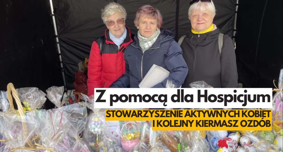 Stowarzyszenie Aktywnych Kobiet dla Hospicjum. Czeka kiermasz