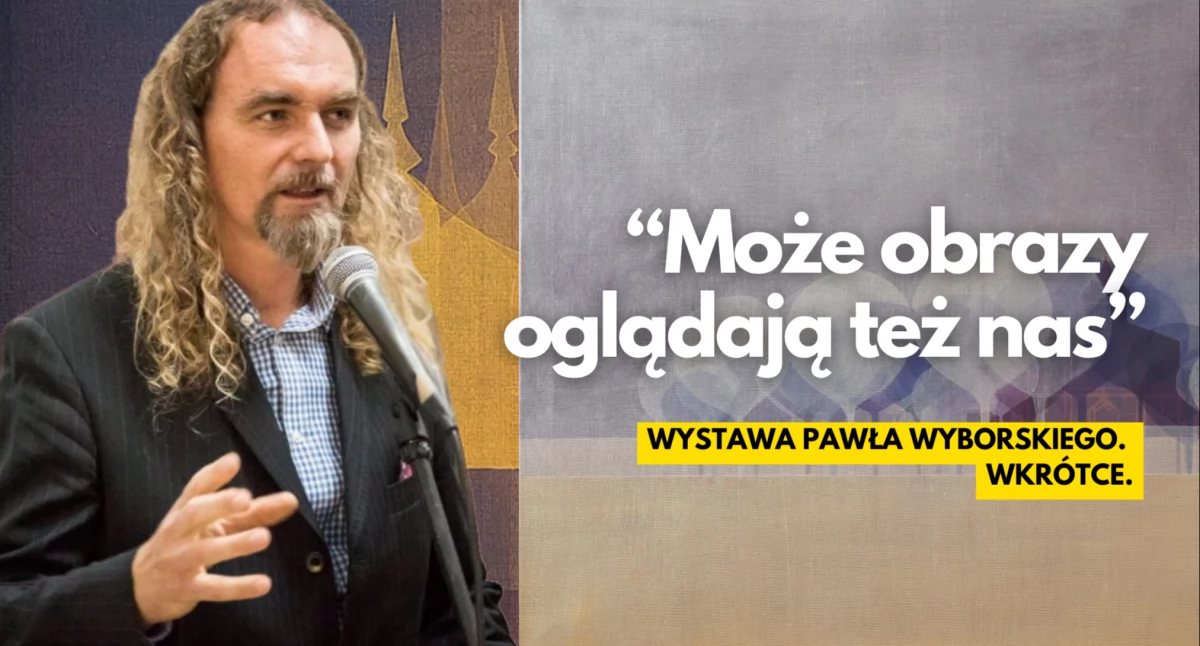 Malarstwo ciszy i światła. Niedługo w Zamku Paweł Wyborski