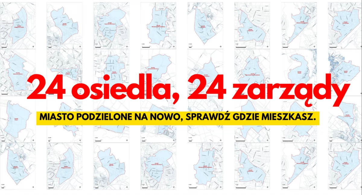 Miasto w 24 kawałkach. Sprawdź, który jest Twój. Powracają rady osiedli, ale...