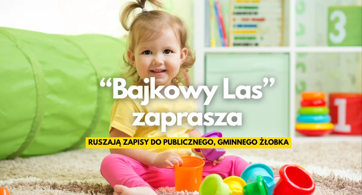 Rusza rekrutacja do nowego Żłobka Publicznego „Bajkowy Las”