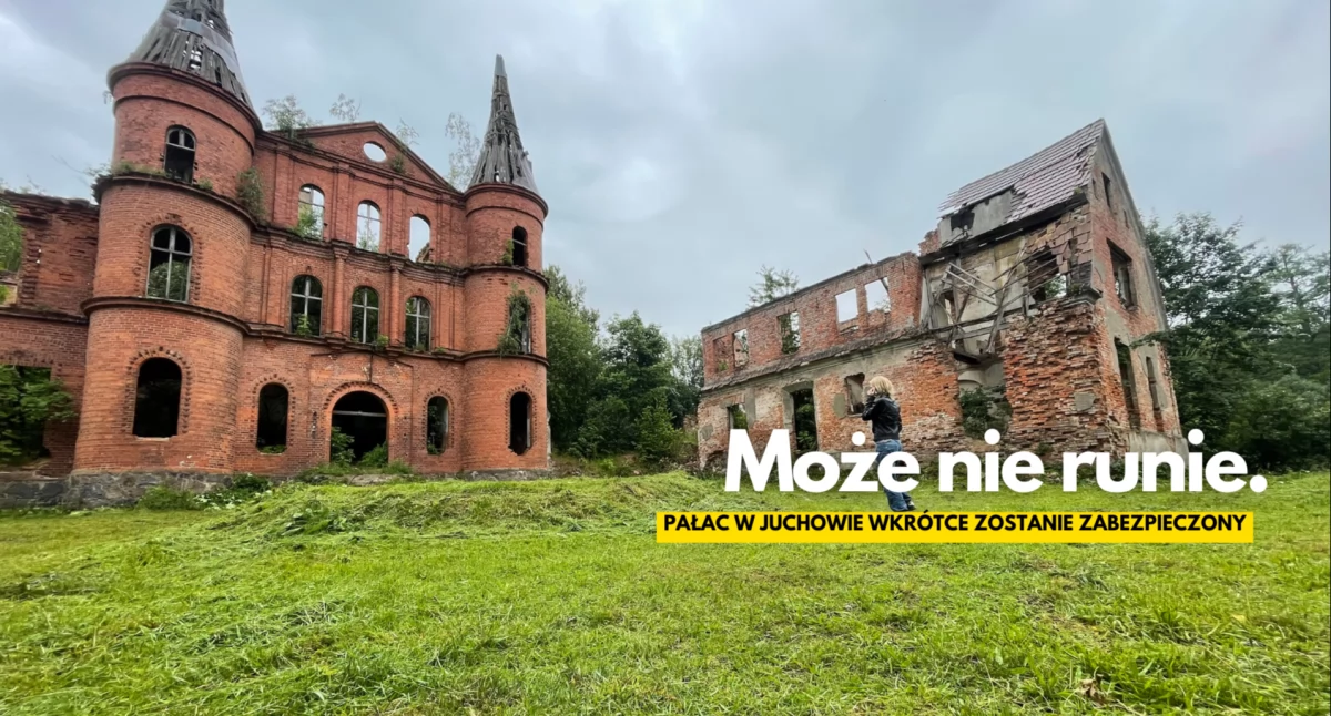 Może zdążymy przed katastrofą. Pałac w Juchowie pod dodatkową ochroną