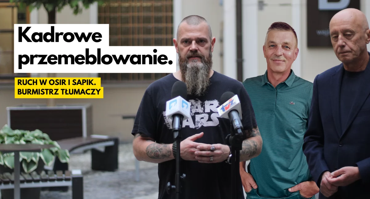 OSiR bez Janusza Sienkiewicza, SAPiK z problemami. Jerzy Hardie-Douglas tłumaczy zmiany