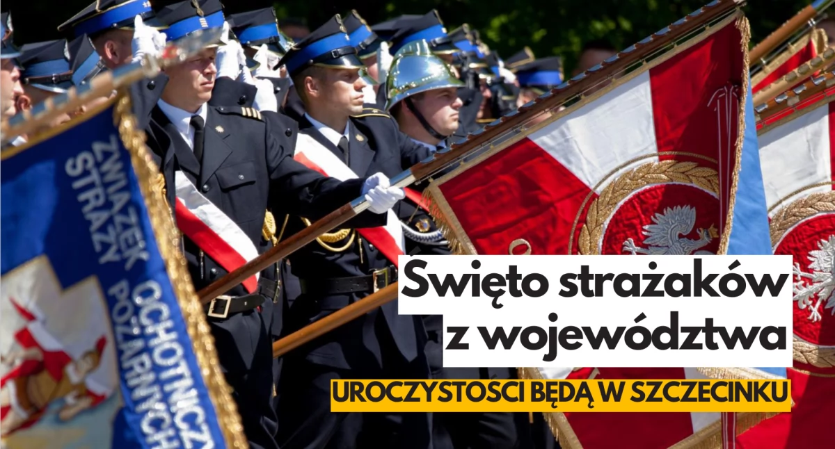 Wojewódzkie Obchody Dnia Strażaka w tym roku w Szczecinku