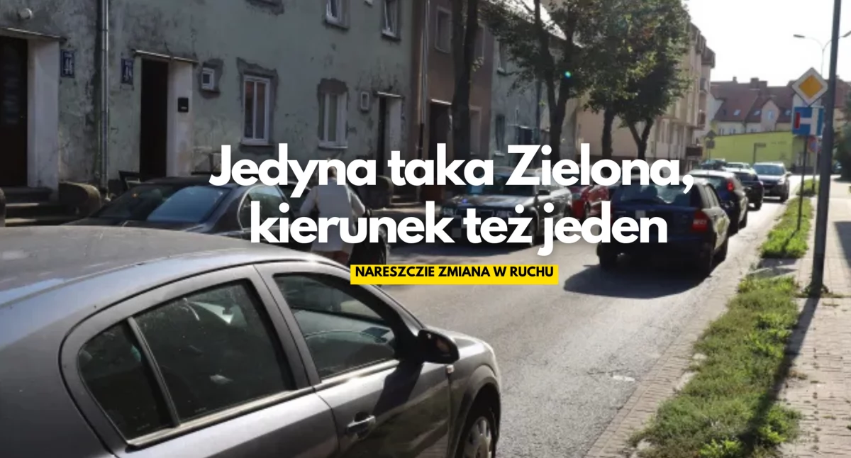 Koniec wolnej amerykanki na Zielonej. Będzie jednokierunkowa