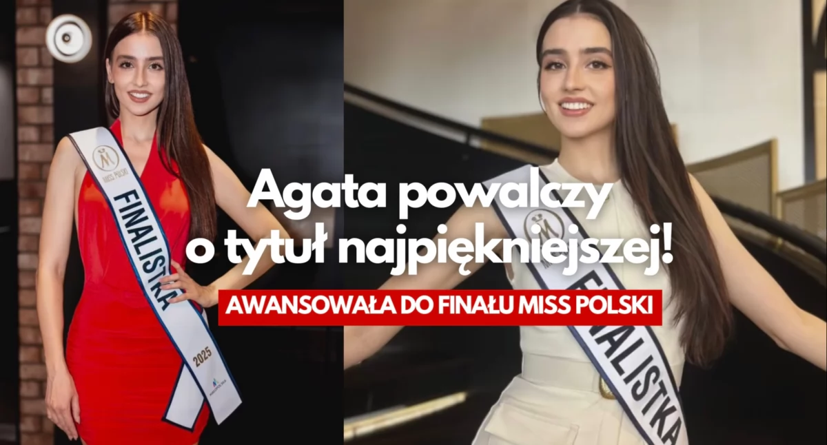 Agata Samodulska jest w wielkim finale Miss Polski!