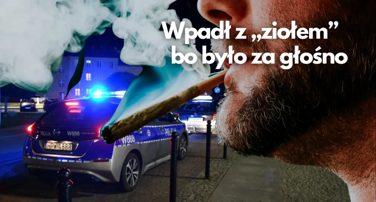 Wpadł z „ziołem”. Bo było za głośno