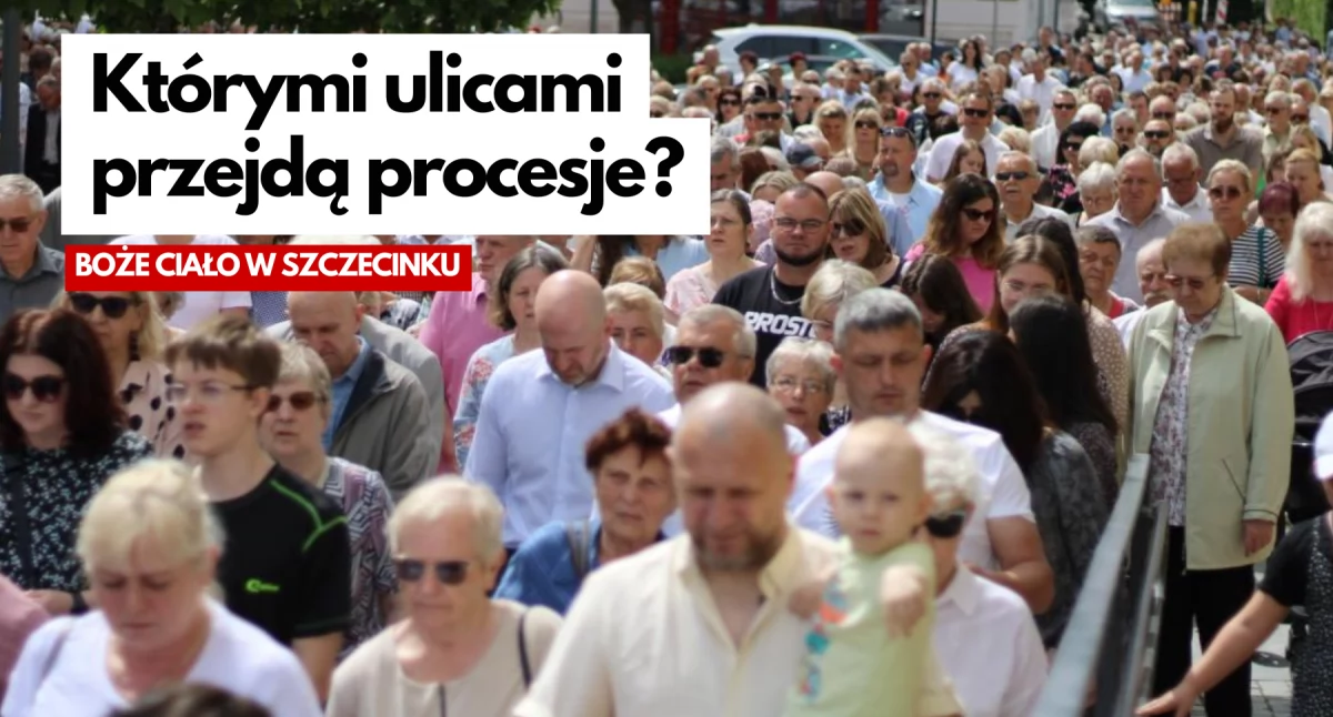 Boże Ciało w Szczecinku. Którymi ulicami przejdą procesje?