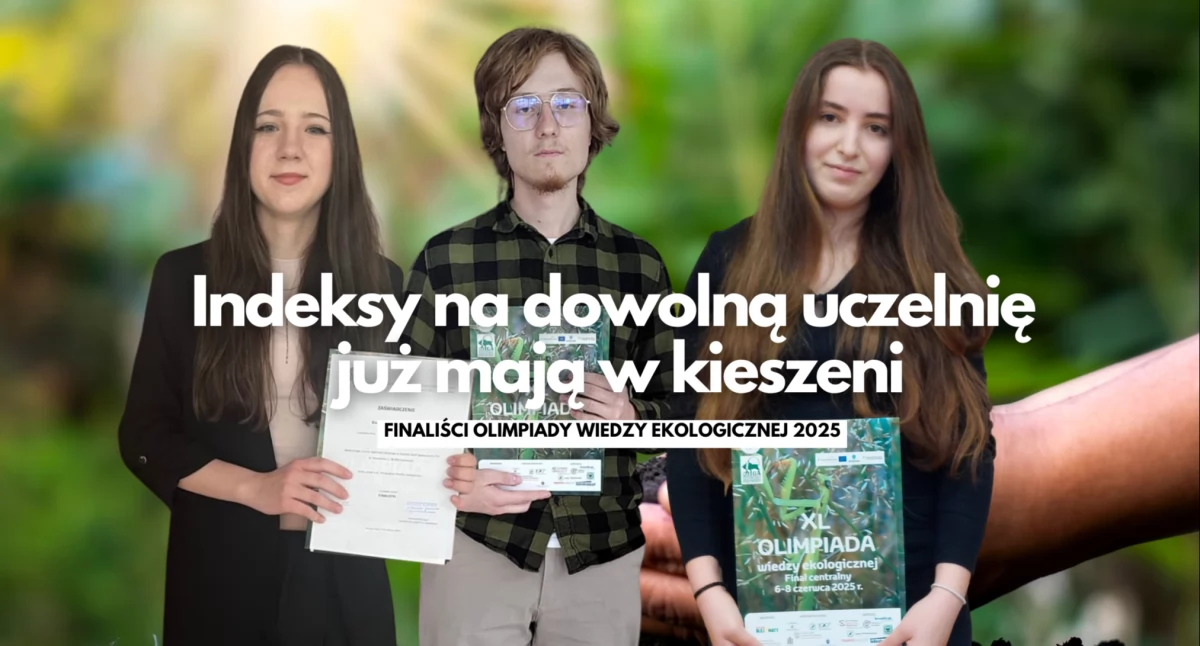 Blanka, Urszula i Maciej z indeksami po finale Olimpiady Wiedzy Ekologicznej