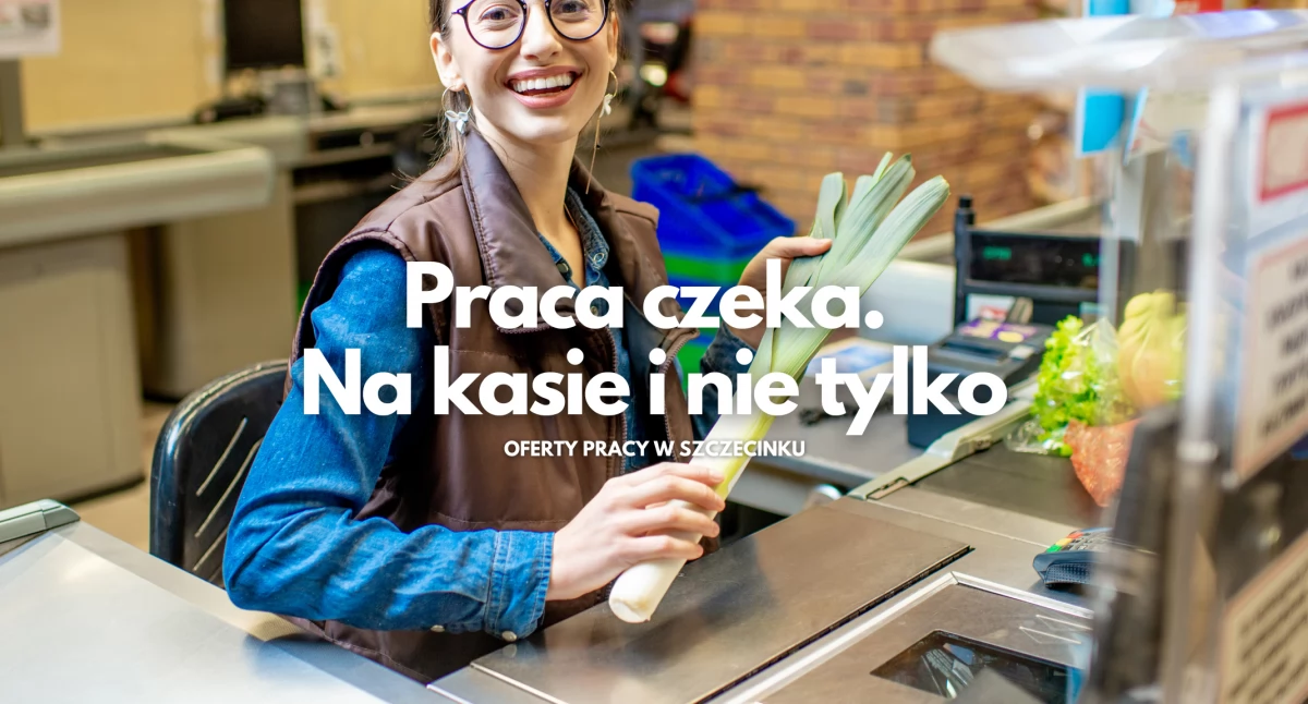 Niepełnosprawny do pracy na kasie i inne oferty pracy w Szczecinku