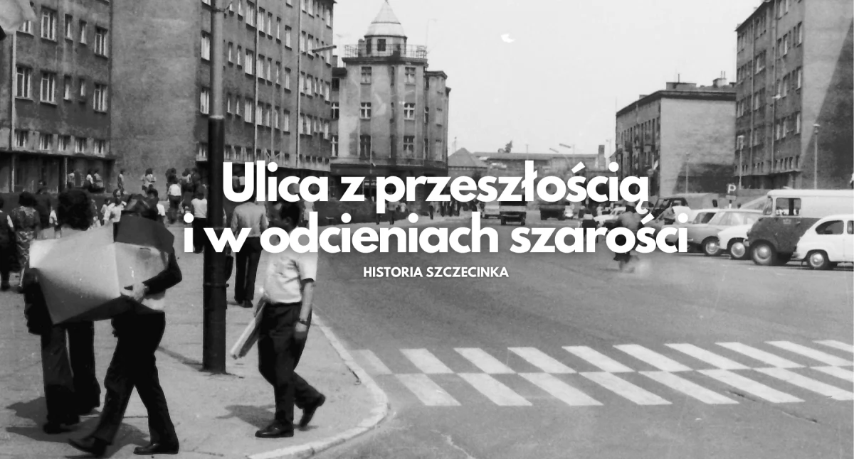Ulica z przeszłością i w odcieniach szarości 