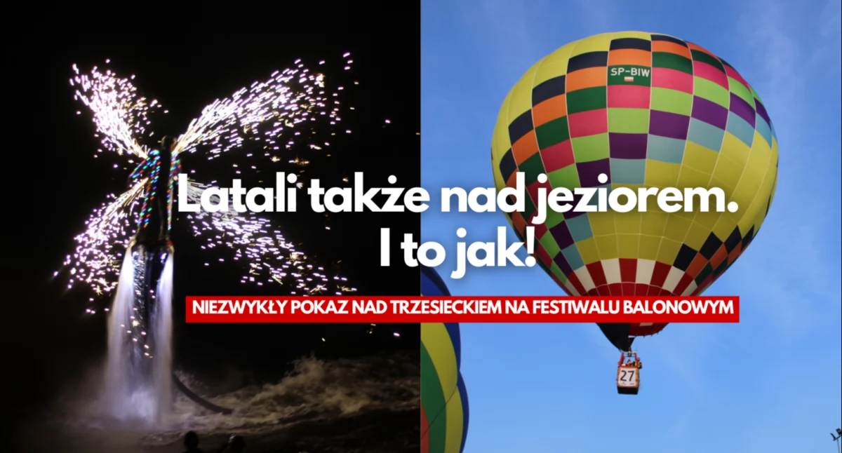 Balony na niebie i niezwykłe show na Trzesiecku!