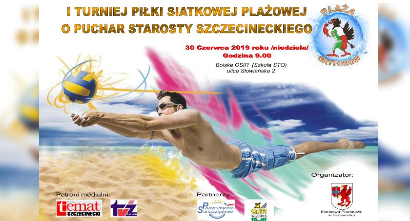 I. Turniej Piłki Siatkowej Plażowej o puchar Starosty Szczecineckiego. Zaproszenie