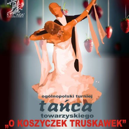 Zatańczą o koszyczek truskawek