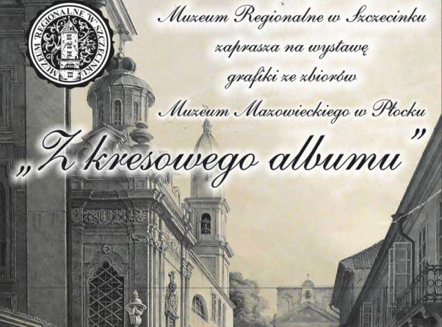 Muzeum zaprasza na wystawę o Kresach