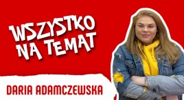 Daria Adamczewska: Nie bójcie się, bo możecie naprawdę dużo stracić!