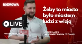 Jakub Diakun o wyborach: Żeby to miasto było miastem ludzi z wizją