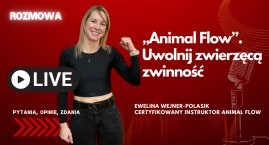 Czym jest „Animal Flow”? Wyjaśnia Ewelina Wejner-Polasik