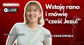 Nela Krakowska: „Podążam na maksa za Bogiem”