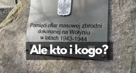 Wołyńska tabliczka pełna taktownej amnezji